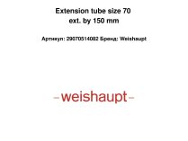 Extension tube size 70 ext. by 150 mm