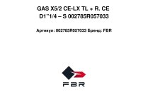 GAS X5/2 CE-LX TL + R. CE D1”1/4 – S 002785R057033