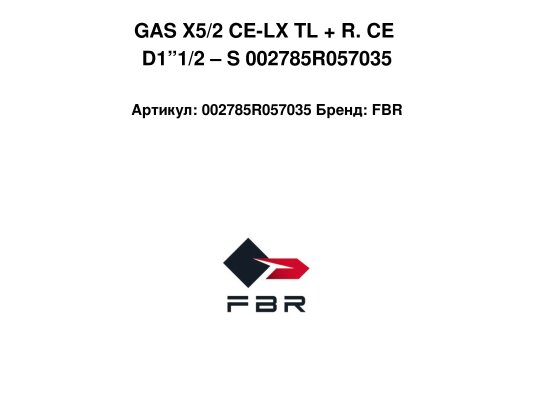 GAS X5/2 CE-LX TL + R. CE D1”1/2 – S 002785R057035